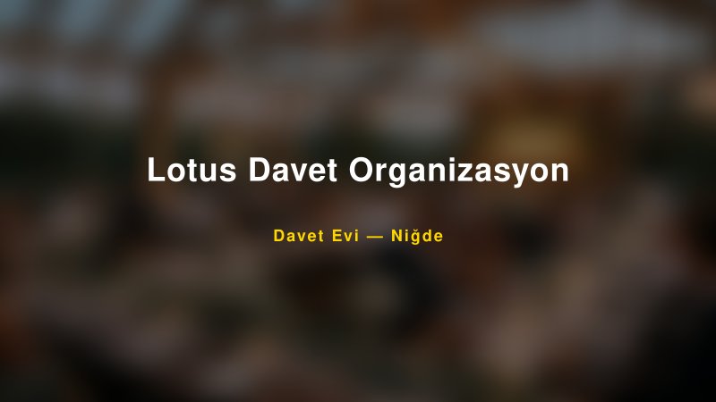 Lotus Davet Organizasyon Nişan ve Davet Organizasyonu İpuçları — 1
